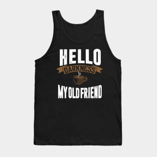 hello darkness my old friend Tank Top